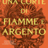 Una corte di fiamme e argento