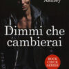 Dimmi che cambierai. Rock chick series