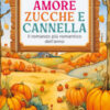 Amore, zucche e cannella