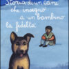 Storia di un cane che insegnò a un bambino la fedeltà