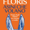Asini che volano. Elogio degli italiani tra cinema e realtà