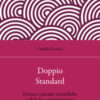 Doppio standard. Donne e carriere scientifiche nell'Italia contemporanea