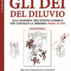 Gli dei del diluvio. Alla scoperta dell'evento cosmico che cancellò la memoria prima di noi
