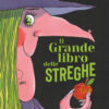 Il grande libro delle streghe. Ediz. a colori