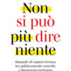 Non si può più dire niente. Manuale di sopravvivenza tra politicamente corretto e linguaggio inclusivo