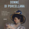 Donne di porcellana