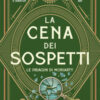 La cena dei sospetti. Le indagini di Moriarty