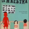 Come funziona la maestra. Ediz. illustrata