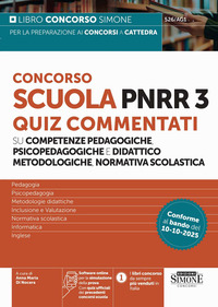 Concorso Scuola PNRR3. Quiz commentati su competenze pedagogiche e didattico metodologiche, normativa scolastica. Con Con quiz ufficiali dei precedenti concorsi scuola. Con Software online per la ...