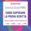 Concorso Scuola PNRR3. Come superare la prova scritta. Guida completa sulla parte generale