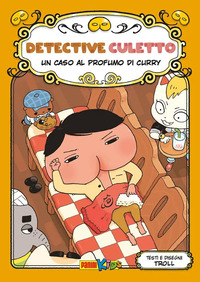 Un caso al profumo di Curry. Detective Culetto Vol. 12
