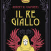 Il re giallo. Dark tales. La serie gotica della British Library