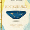 Kintsukuroi. L'arte giapponese di curare le ferite dell'anima