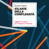 Atlante della complessità. Leggere le parole per navigare il presente