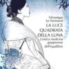 La luce quadrata della luna. L'antica medicina giapponese dell'equilibrio