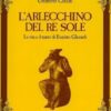 L'ARLECCHINO DEL RE SOLE. La vita e il teatro di Evaristo Gherardi