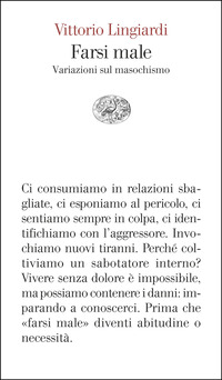 Farsi male. Variazioni sul masochismo