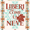 Liberi come la neve