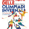 I grandi campioni delle olimpiadi invernali. Da Cortina 1956 a Cortina 2026