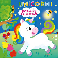 Unicorni pop-ups e finestine. Ediz. a colori