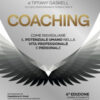 Coaching. Come risvegliare il potenziale umano nella vita professionale e personale