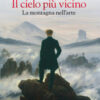 Il cielo più vicino. La montagna nell'arte