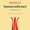 Dammi mille baci. Poesie d'amore e di vita