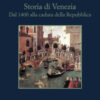 Storia di Venezia. Dal 1400 alla caduta della Repubblica