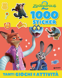 Zootropolis 2. 1000 stickers. Tanti giochi e attività. Ediz. a colori