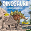 Dinosauri! Incredibili scoperte, falsi miti e misteri irrisolti della Preistoria