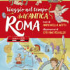 Viaggio nel tempo dell'antica Roma