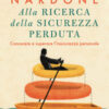 Alla ricerca della sicurezza perduta. Conoscere e superare l'insicurezza personale