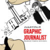 Graphic journalist. Manuale per i reporter con la matita