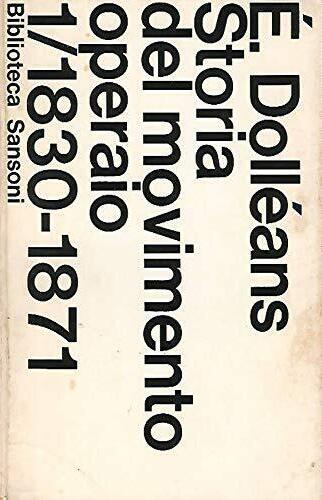 Storia del movimento operaio vol. I. 1830 - 1871.