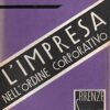 L'impresa nell'ordine corporativo. Con prefazione di Giuseppe Bottai