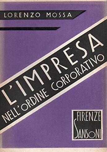 L'impresa nell'ordine corporativo. Con prefazione di Giuseppe Bottai