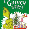 Il Grinch e il Natale perduto. Ediz. a colori