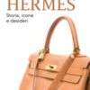 Hermès. L'essenza del lusso