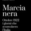 Marcia Nera. I giorni che sconvolsero l'Italia