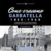 Come eravamo. Garbatella 1835-1960. Ediz. illustrata