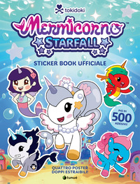Tokidoki Mermicorno Starfall. Libro adesivi ufficiale a colori. Con 4 poster da collezione