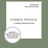 Codice Penale 2026 e norme complementari. Aggiornato a Legge AI e Conversione dei decreti giustizia e terra dei fuochi. Con espansione online
