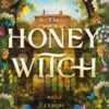 The honey witch. Miele e cenere