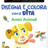 Amici animali. Dita colorate. Disegna e colora con le dita. Ediz. a colori. Ediz. a spirale. Con 5 inchiostri colorati per dita