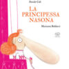 La principessa nasona. Ediz. a colori