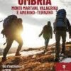 Umbria sentieri. Monti Martani, Valnerina e Amerino-Ternano, 100 (+1) itinerari a piedi e in bicicletta