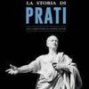 La storia di Prati. Dalla preistoria ai giorni nostri