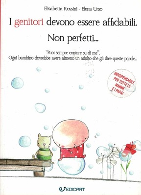 I genitori devono essere affidabili. Non perfetti...