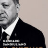Il sultano. La vita di Recep Tayyip Erdogan