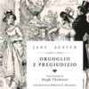 Orgoglio e pregiudizio. Ediz. illustrata